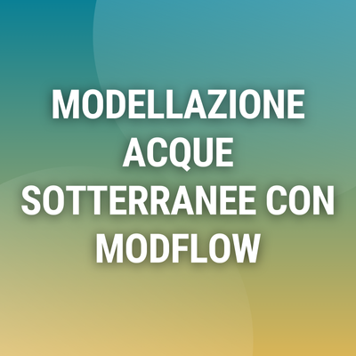 Corso online "Modellazione delle Acque Sotterranee con MODFLOW"