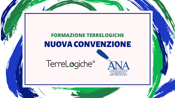 Convenzione con Associazione Nazionale Archeologi e TerreLogiche Convenzione Formazione TerreLogiche ANA