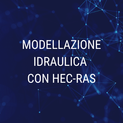 MODELLAZIONE IDRAULICA CON HEC-RAS 