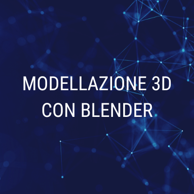 Corso MODELLAZIONE 3D CON BLENDER