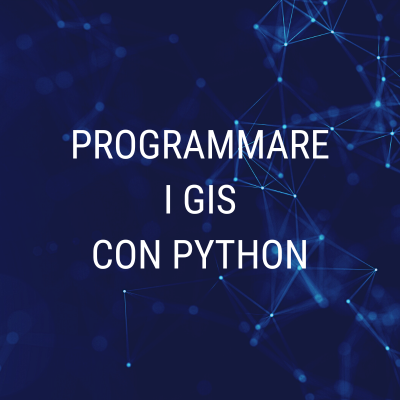 Corso Programmare i GIS con Python